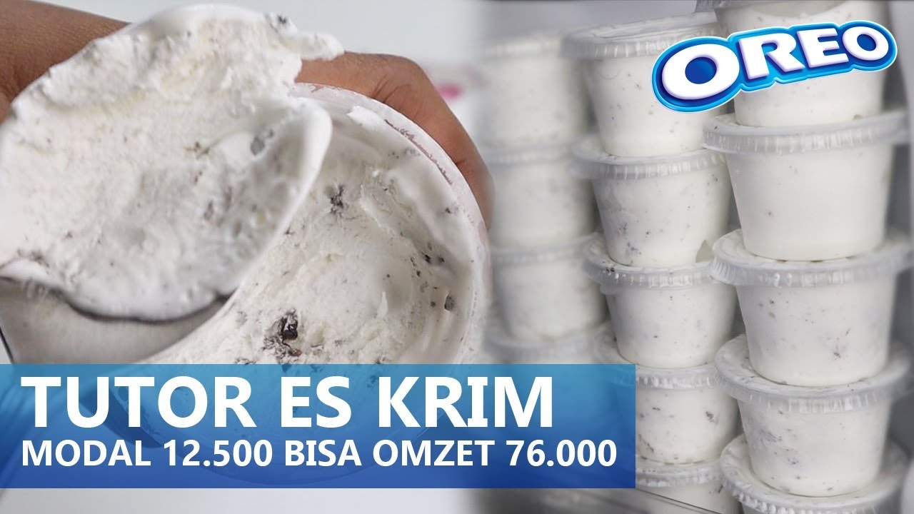 HANYA MODAL 12500 BISA BUAT ES KRIM OREO LEMBUT DAPAT 38PCS OMZET 76000 - IDE BISNIS
