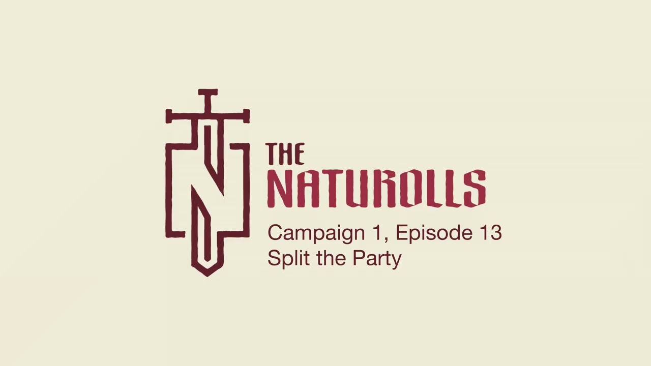 Split the Party! | The Naturolls | Campaign 1, Episode 13