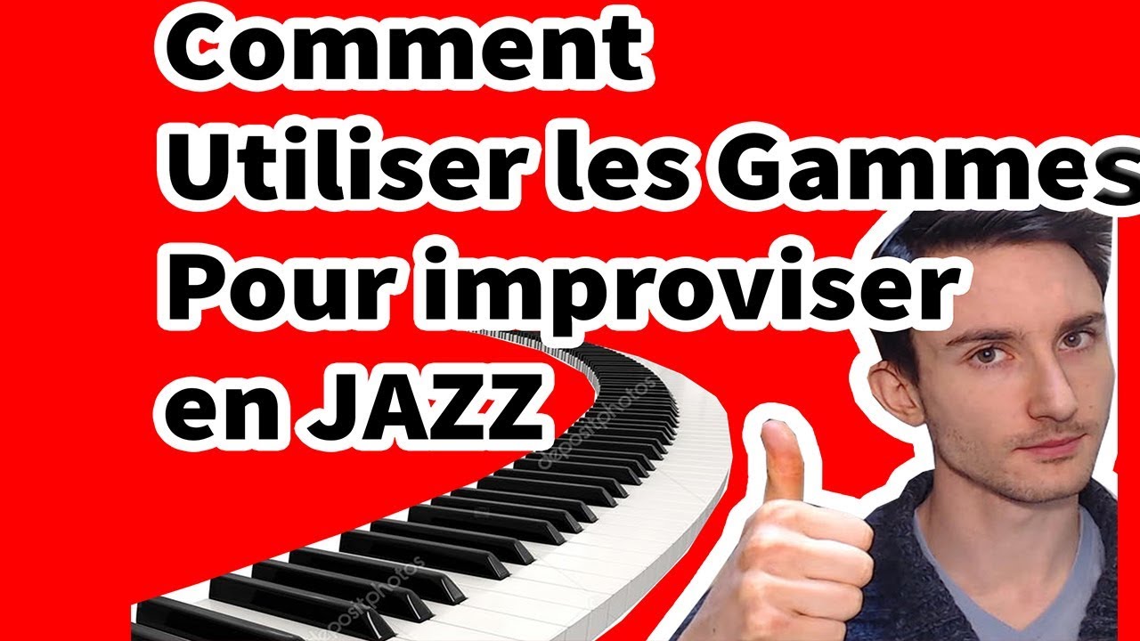 Comment utiliser les gammes pour improviser en Jazz
