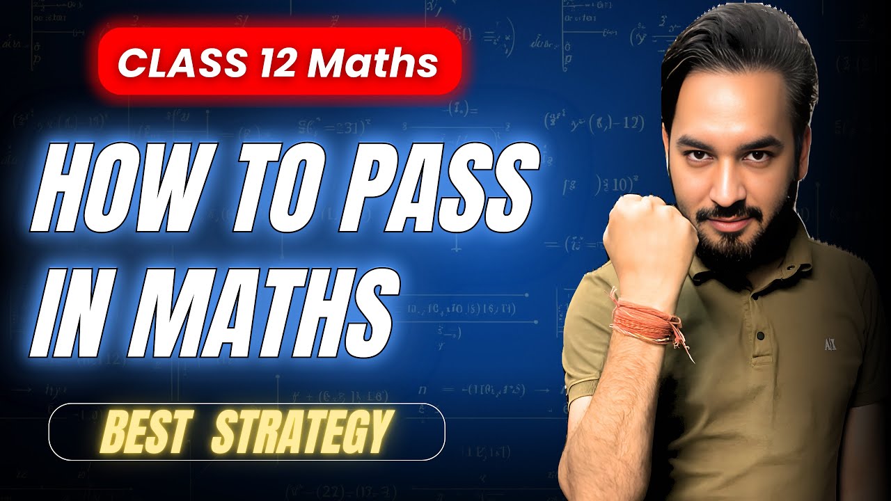 How to PASS in Maths Class 12🎯| How to Score Good Marks ✅ in Maths | Maths Board Exams 2025