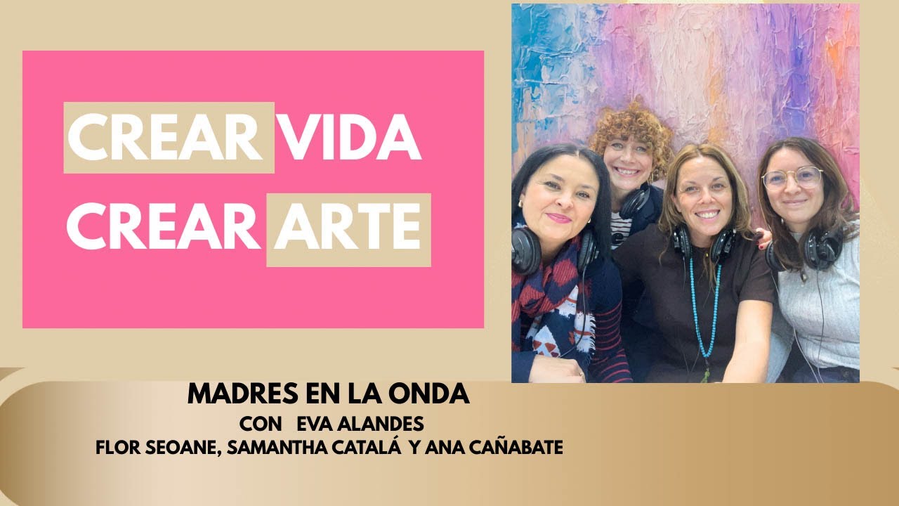 CREAR VIDA CREAR ARTE   #podcastdematernidad