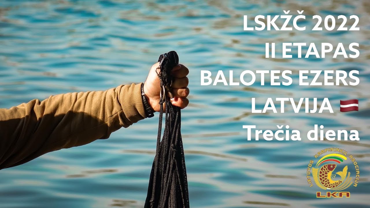 Sportinė karpių žūklė. Antrasis etapas. Trečioji diena. Balotės ežeras, Latvija, 2022