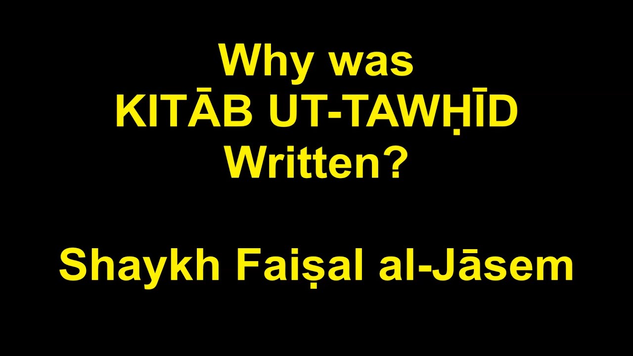 Why was KITĀB UT-TAWḤĪD Written?