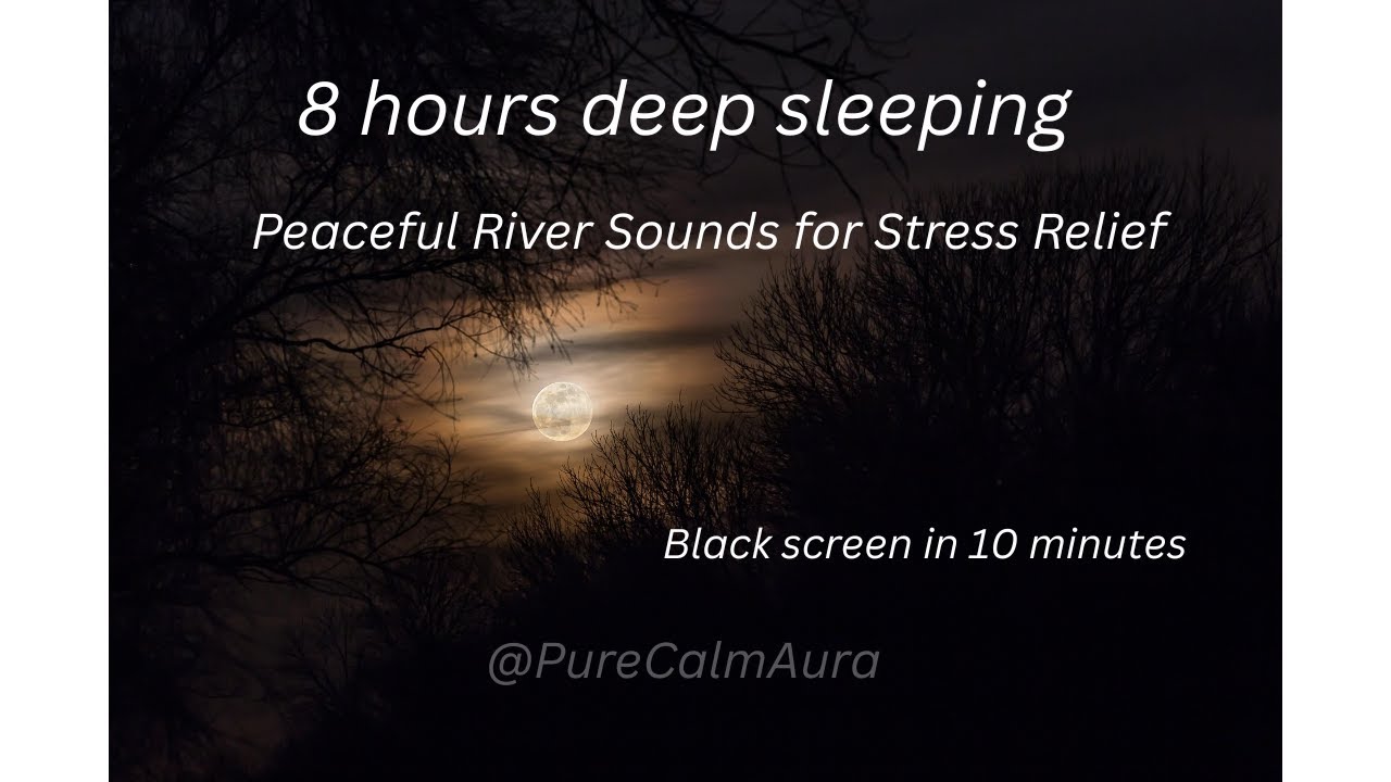 Gentle river flow to calm your mind, relax your body, and help you fall into deep sleep.