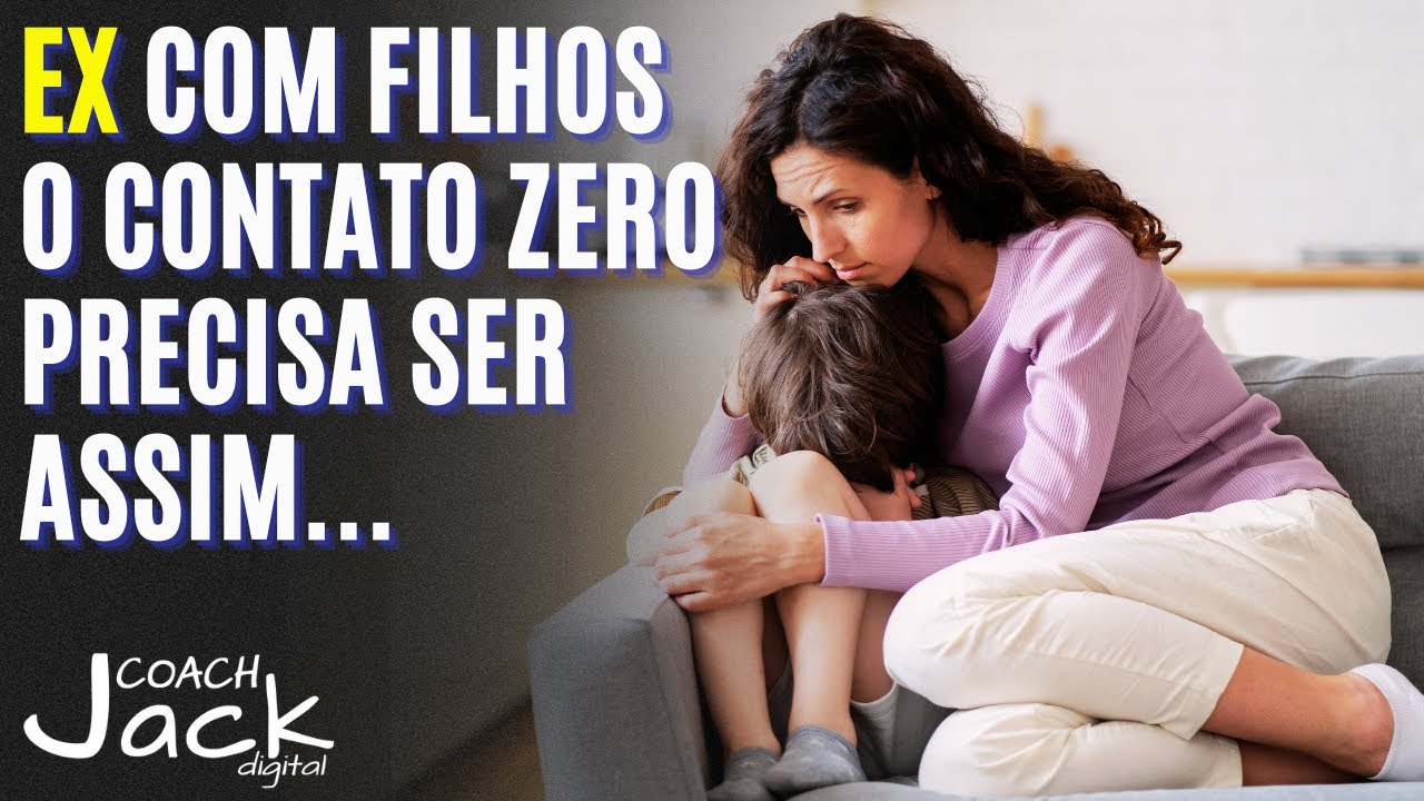 Você precisa fazer o Contato Zero desse jeito quando EX tem filhos