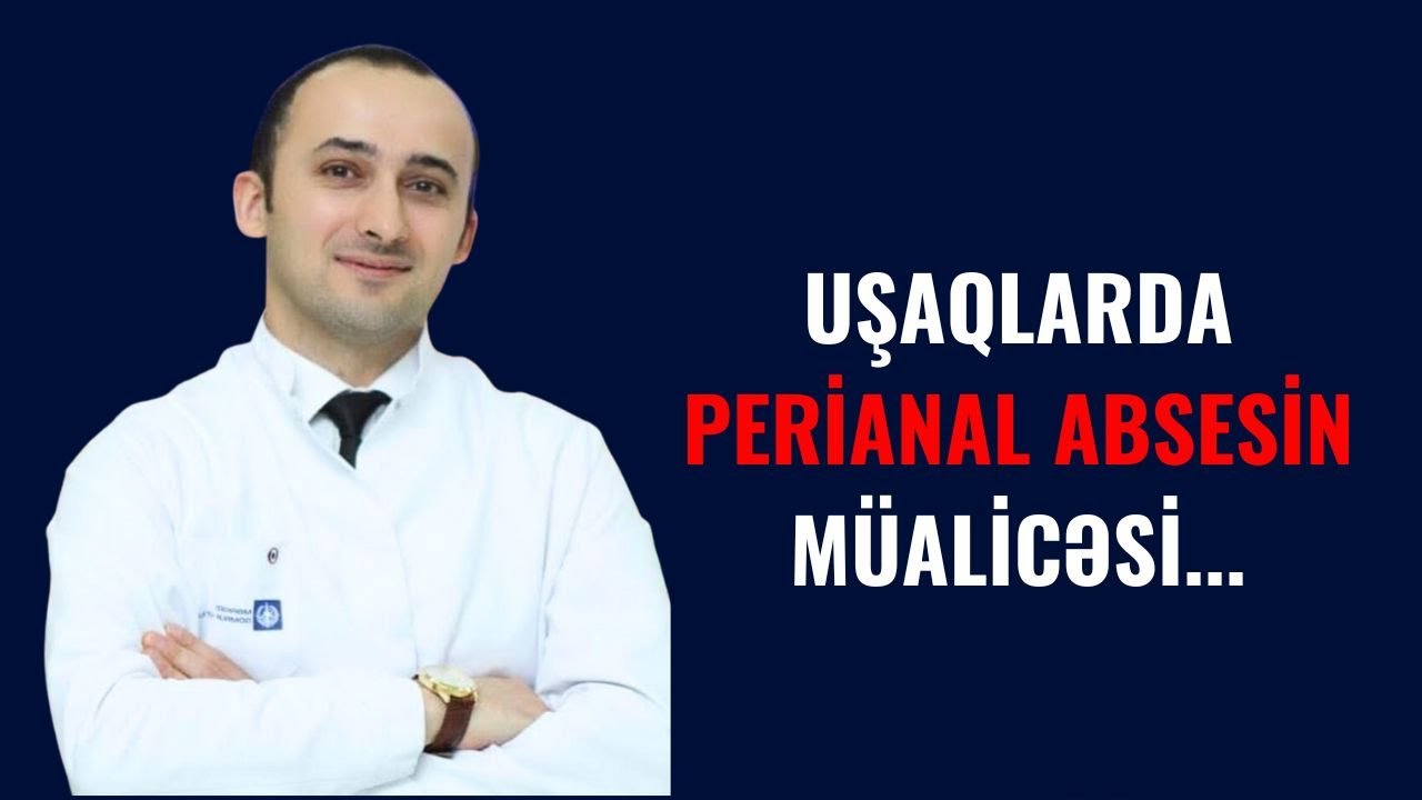 Perianal Absesin müalicəsi - Anus ətrafında iltihab