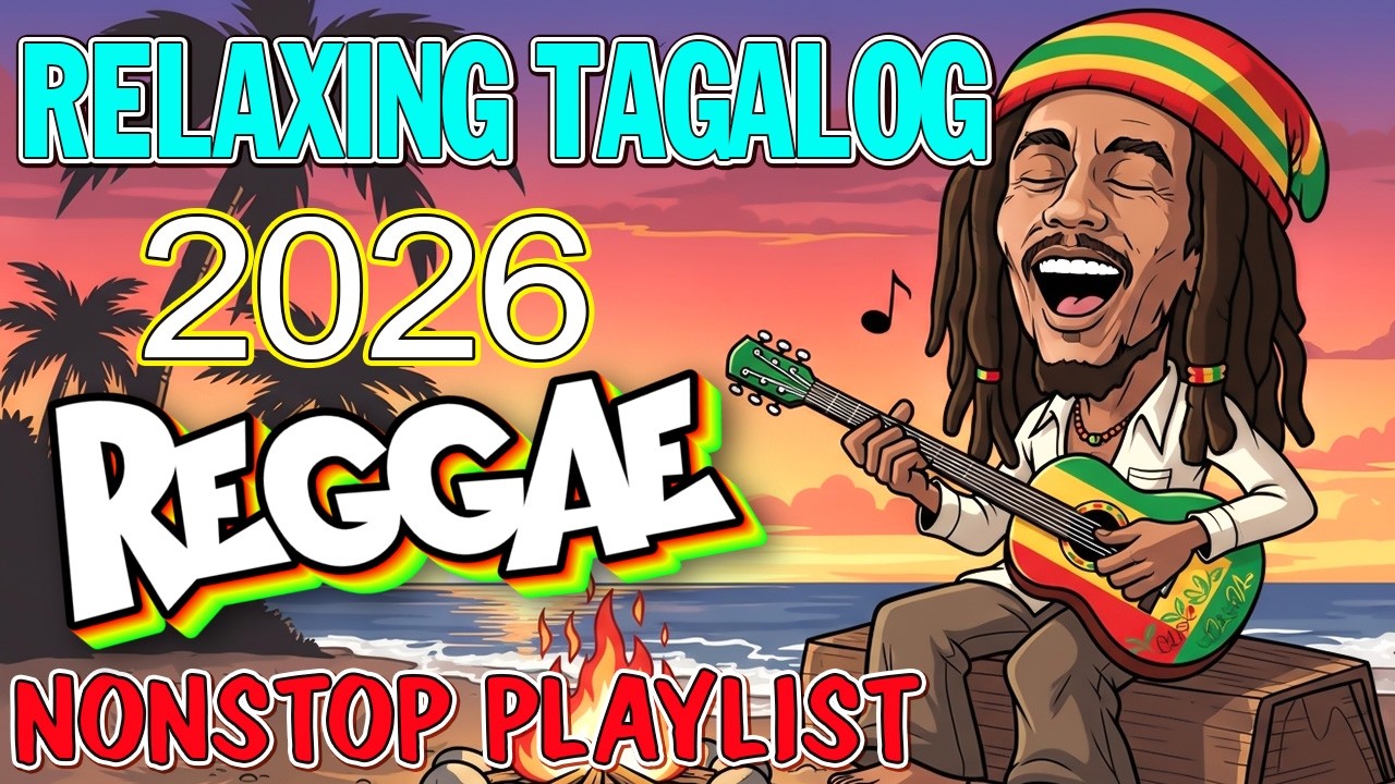 BEST RELAXING REGGAE OPM CHILL MIX 2026 | TAGALOG LOVE STORY HITS