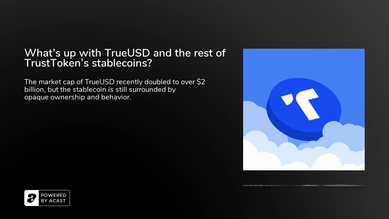 What&rsquo;s up with TrueUSD and the rest of TrustToken&rsquo;s stablecoins?