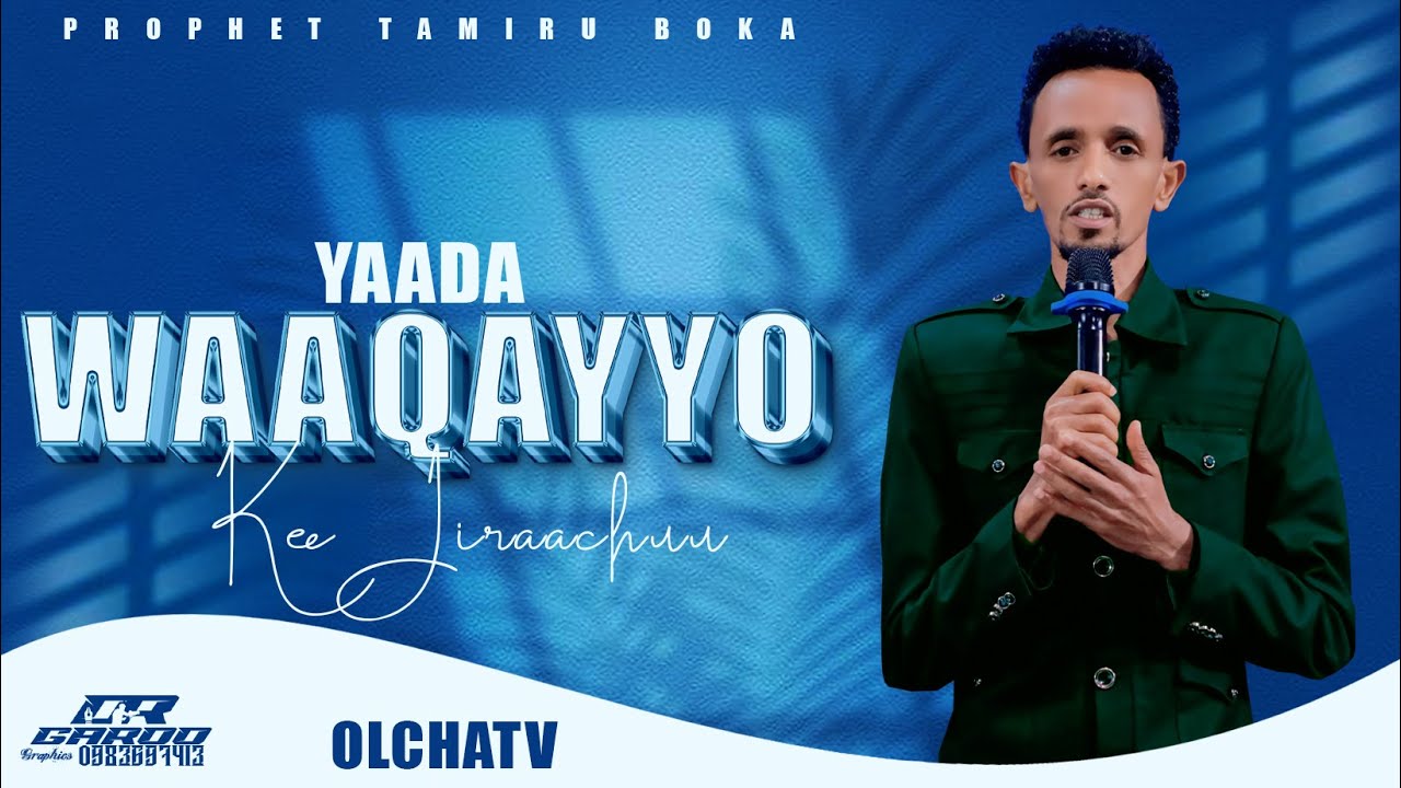 BARSIISA AJAA'IBAA//YAADA WAAQAYYOO KEESSA JIRAACHUU //RAAJII TAAMMIRUU BOOKAA