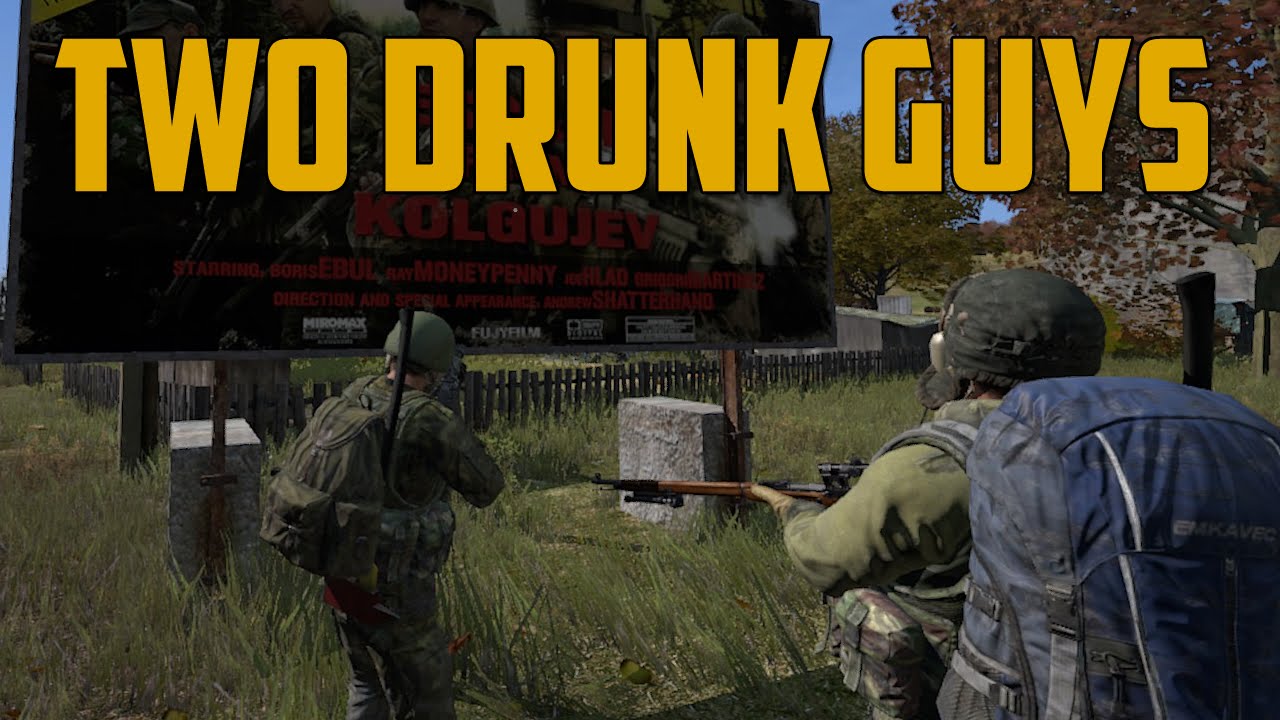 TWO DRUNK GUYS (DayZ Standalone)