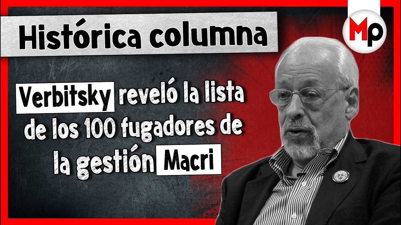 BOMBAZO de Horacio Verbitsky: los fugadores de Macri
