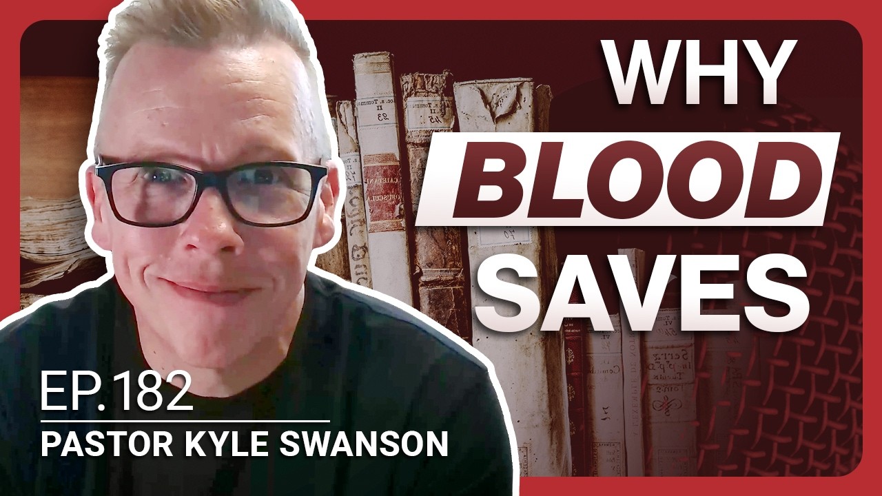 The Meaning of Christ’s Blood (Pastor Kyle Swanson)