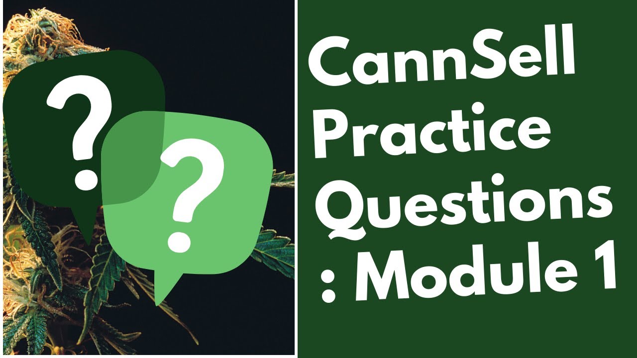 CannSell Standard Module 1: Understanding Cannabis | Practice Questions for Exam