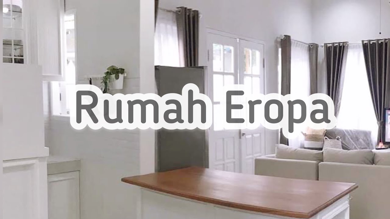 RUMAH IDAMAN | HOME TOUR INDONESIA | RUMAH ALA EROPA | RUMAH MINIMALIS 2020