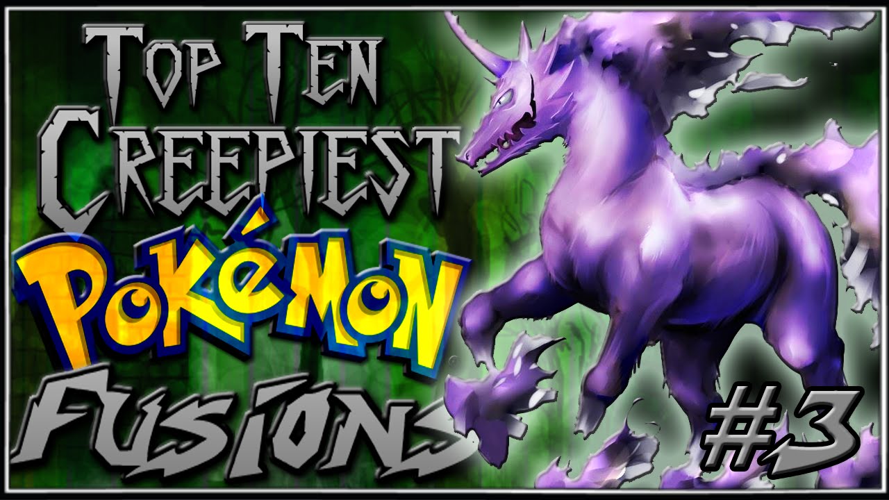 Top 10 Creepiest Pokémon Fusions [Ep. 3]