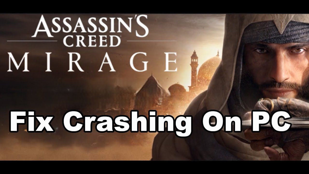 Fix Assassin's Creed Mirage Crashing, Crash At Startup & Freezing On PC
