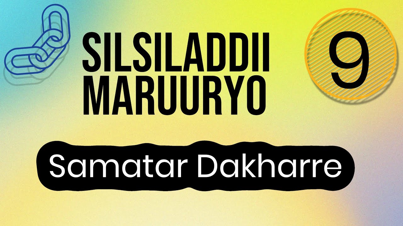 Silsiladdii Maruuryo | Samatar Ismaaciil Faarax ( Samatar Dakharre) | Gabayga 9aad 