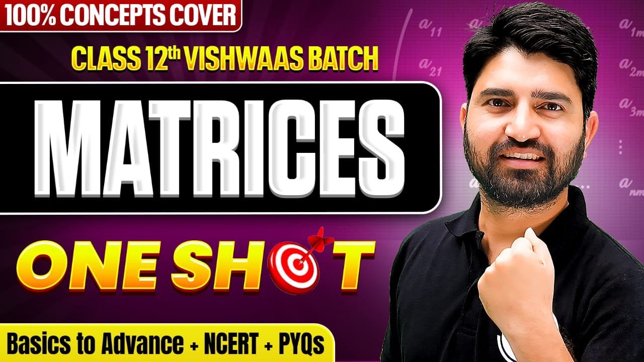 Matrices Class 12 Maths | Chapter 3 Matrix | Detailed One shot | Full Chapter | CBSE 2025-26
