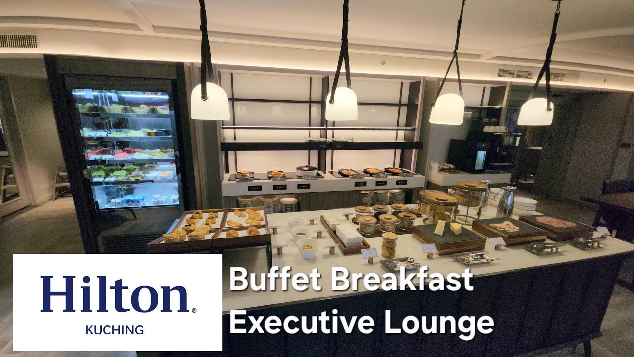 Buffet Breakfast Executive Lounge Hilton Kuching Sarawak @explorehotel @explorefoodchannel