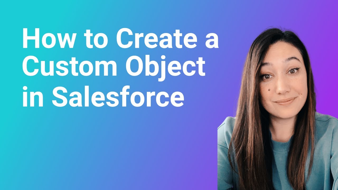How to Create A Custom Object in Salesforce Lightning
