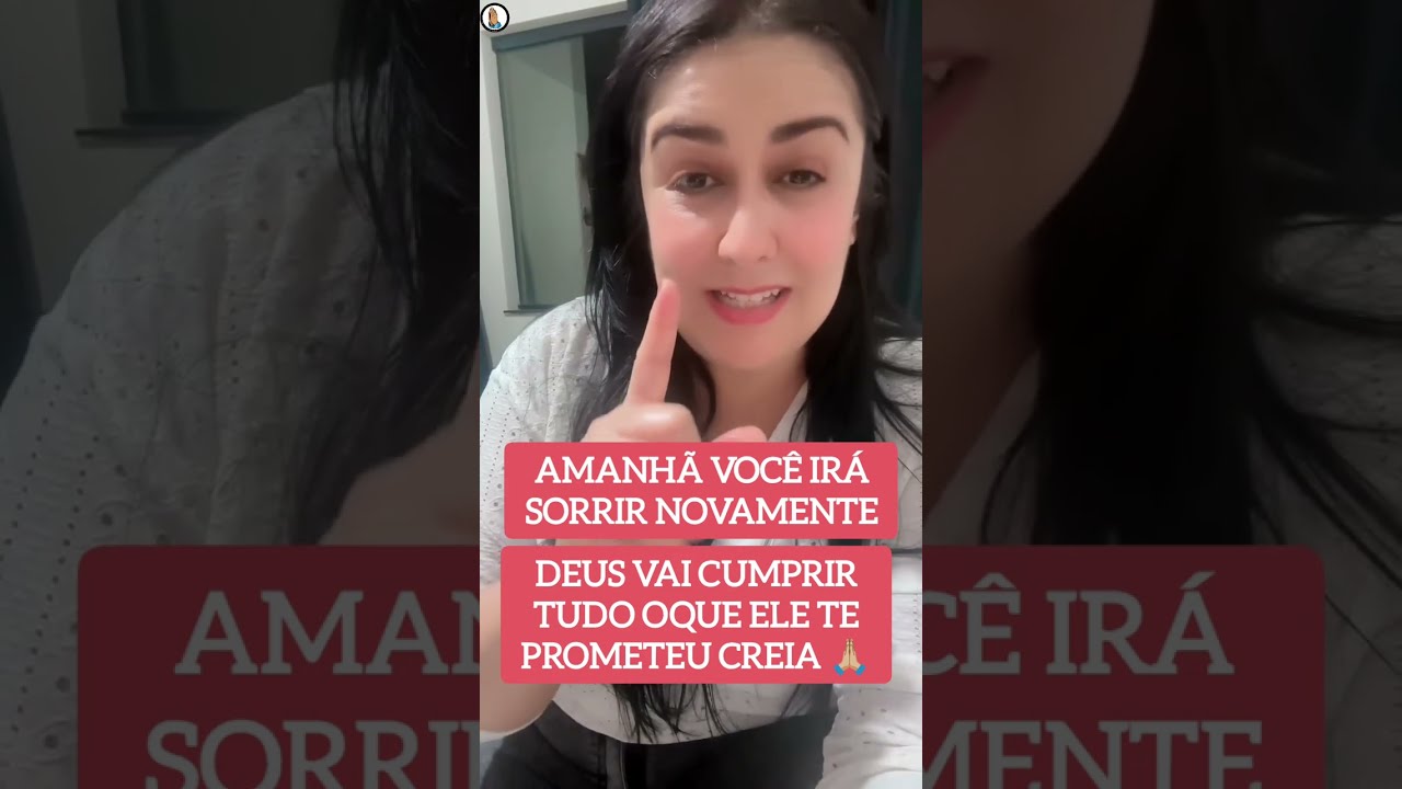 AMANHÃ VOCÊ IRÁ SORRIR NOVAMENTE 😃