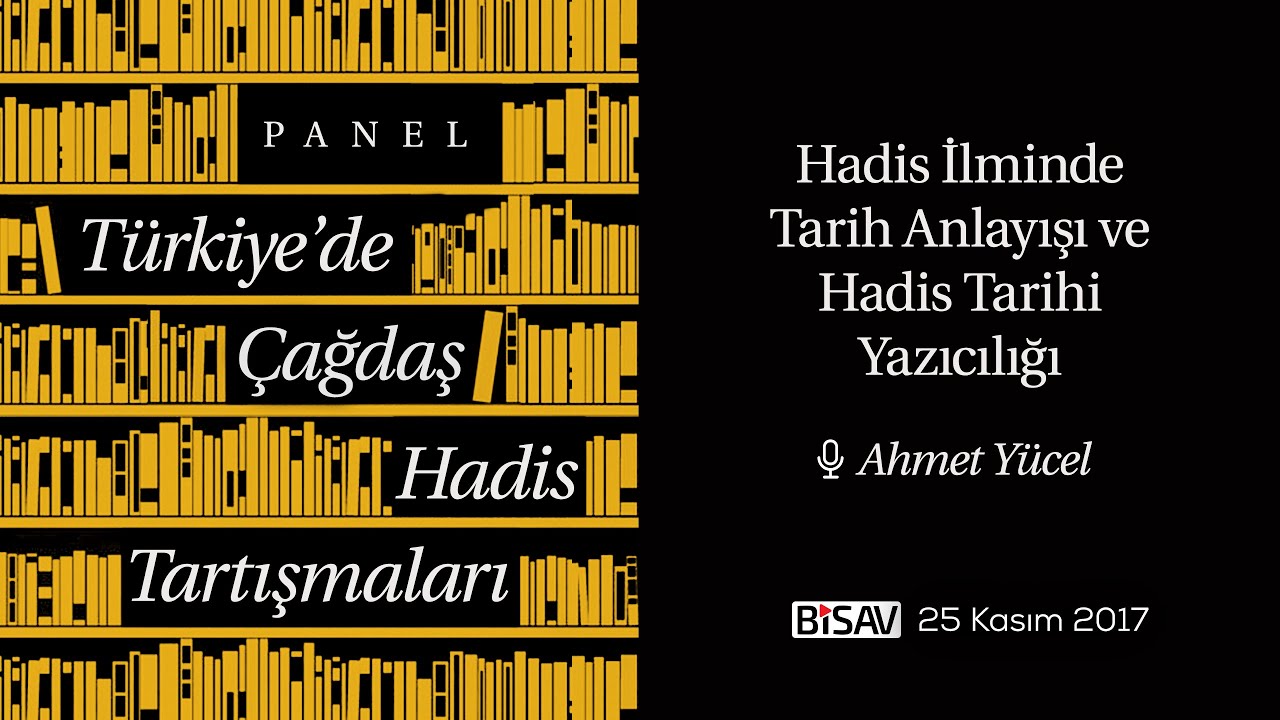 Hadis İlminde Tarih Anlayışı ve Hadis Tarihi Yazıcılığı | Ahmet Yücel