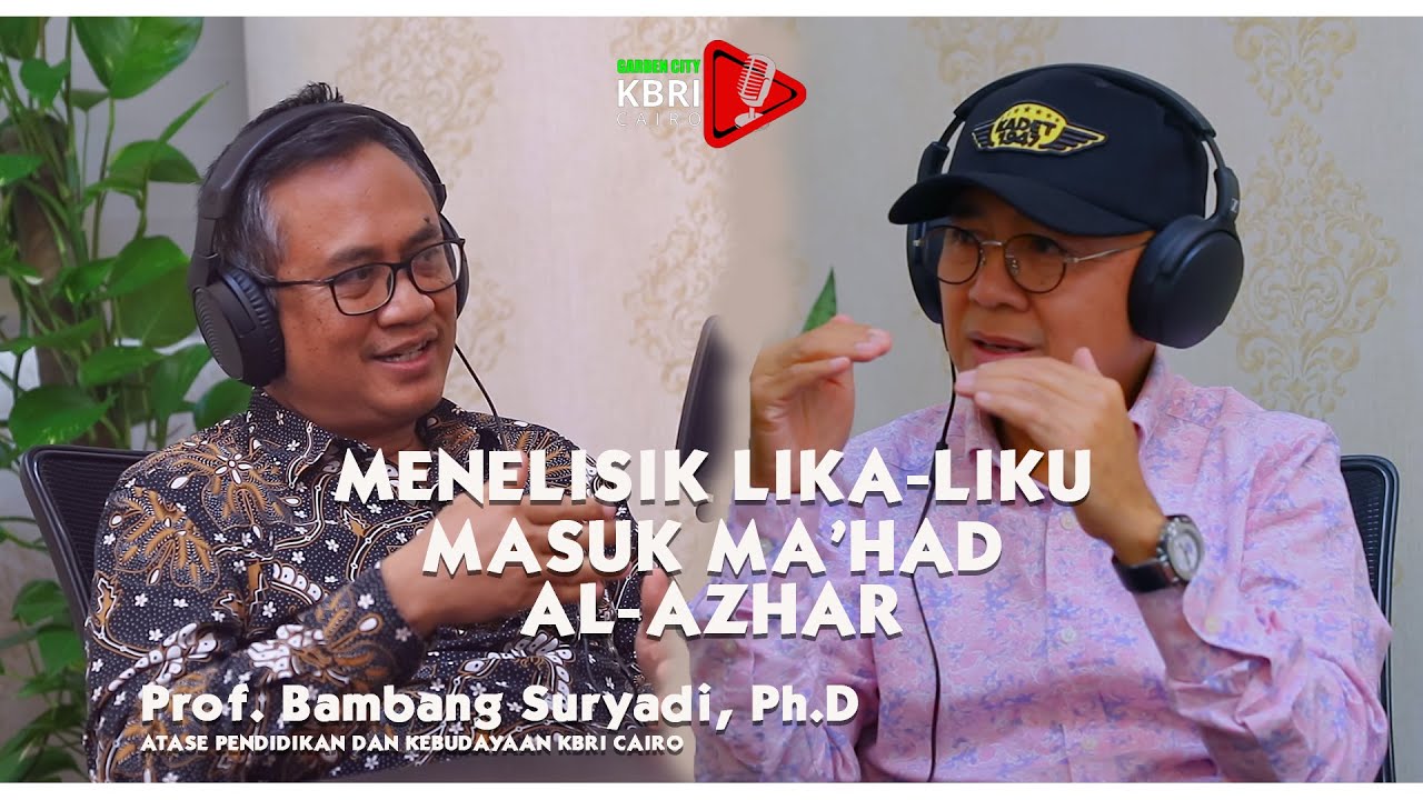 KBRI Cairo - Mendaftar ke Ma'had (SMP-SMA) Al Azhar Mesir, bagaimana caranya?