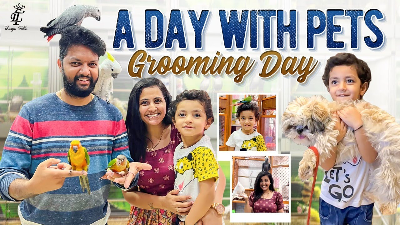 A Day With Pets || Memorable moments || Grooming Day || Pawfect Day || Pet Lovers ||  @LasyaTalks