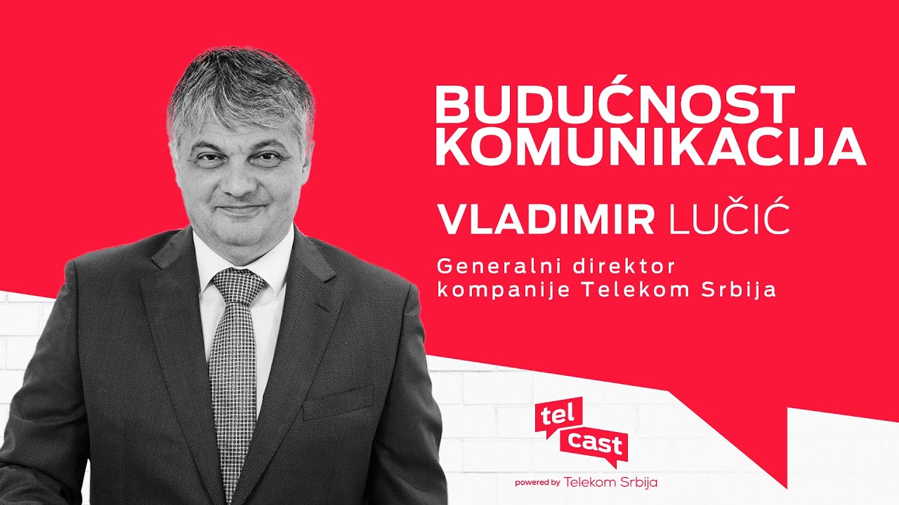 Budućnost komunikacija I Vladimir Lučić I Telcast epizoda 1