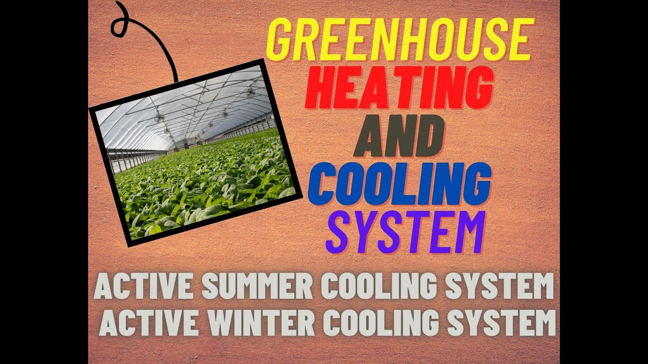 Fourth lecture: Greenhouse Heating and Cooling System