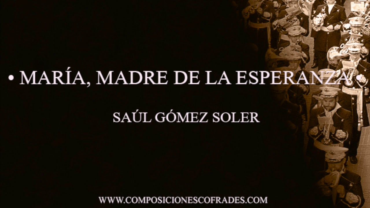 MARÍA, MADRE DE LA ESPERANZA - SAÜL GÓMEZ SOLER [BANDA DE MÚSICA]