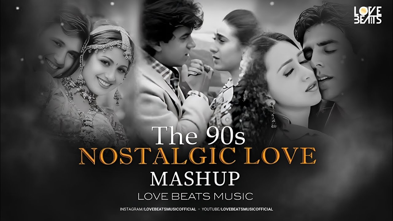 The 90's Nostalgic Love Mashup | 90's Love Mashup | 90's Love Songs | Love Beats Music