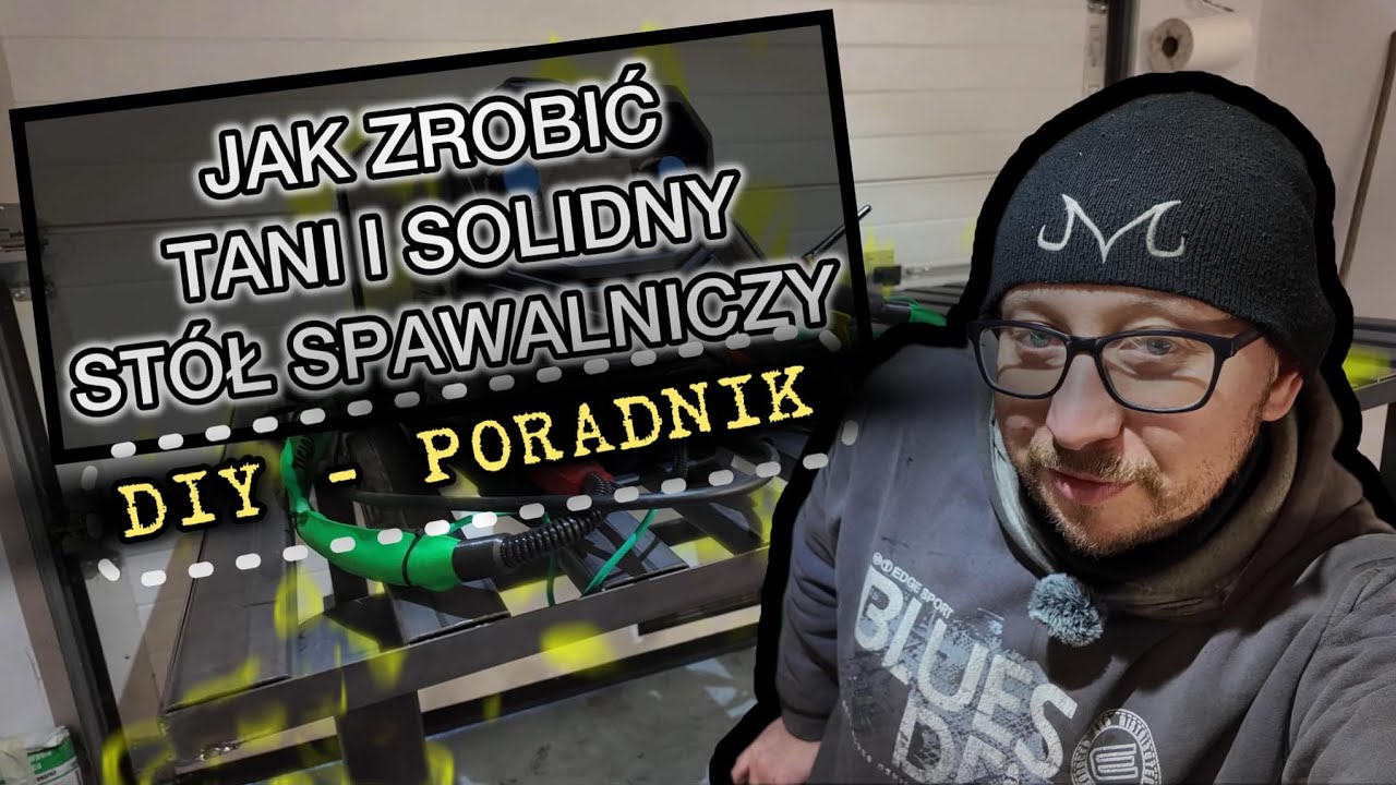 Jak zrobić tani i solidny stół spawalniczy- poradnik krok po kroku + błędy jakie popełniłem! 