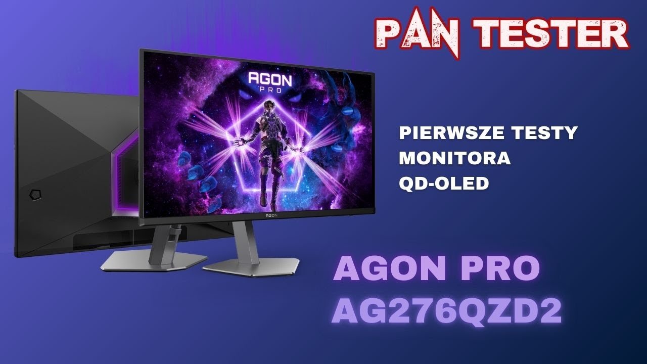 Pierwszy raz testuję monitor QD-OLED - AGON PRO AG276QZD2 - Prezentacja monitora