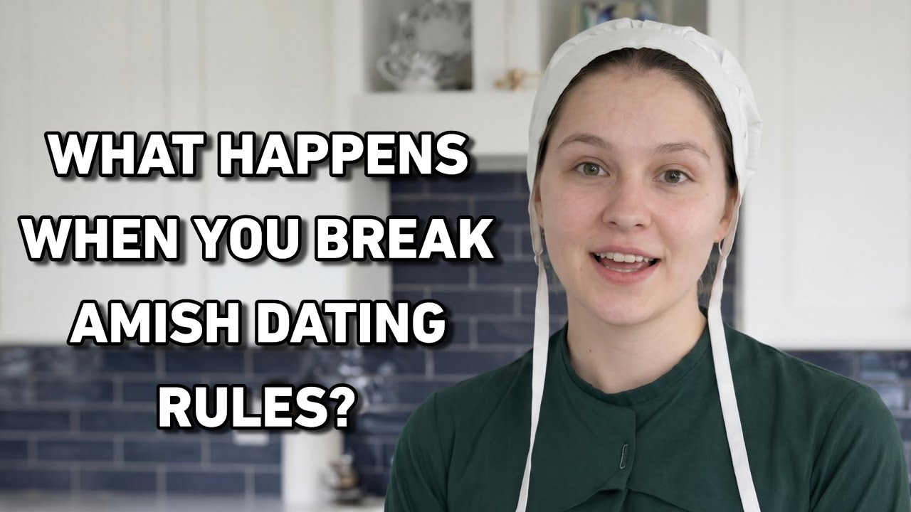 What Happens When You Break Amish Dating Rules?