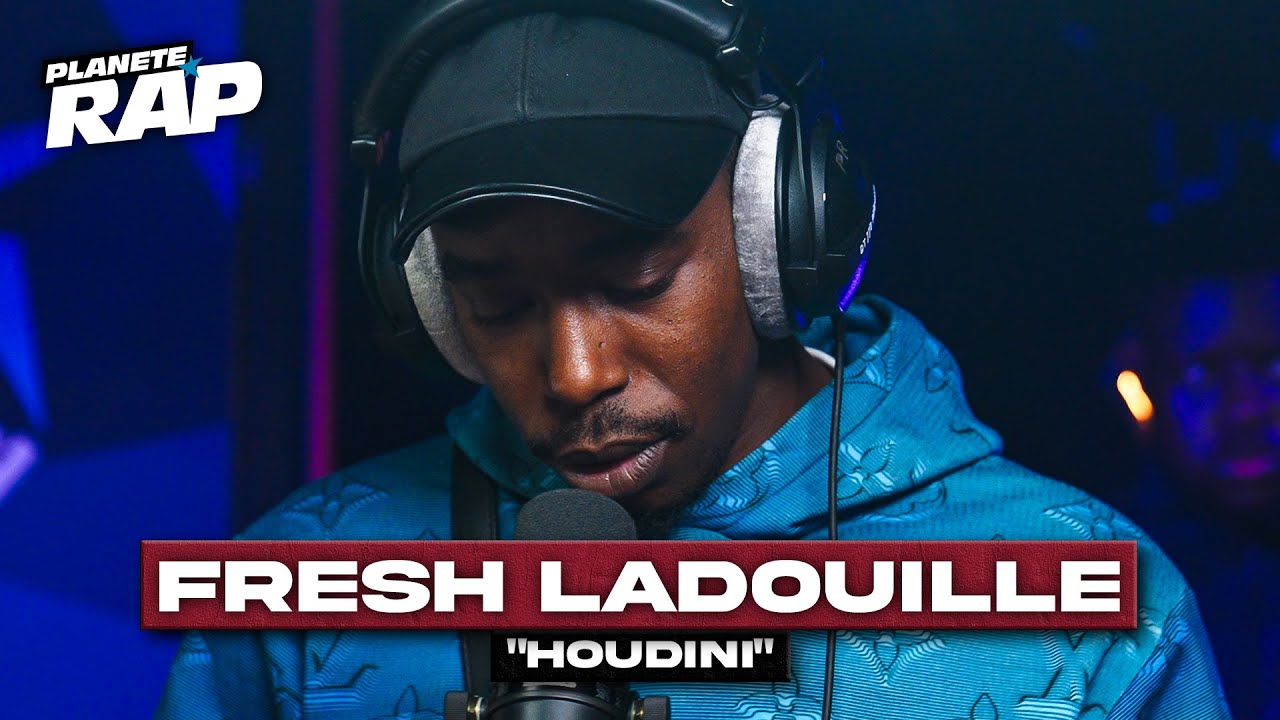 Fresh LaDouille - Houdini #PlanèteRap