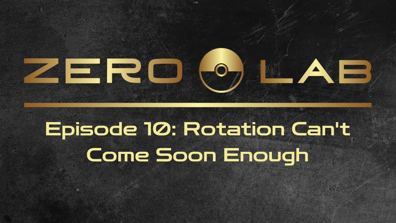 Rotation Can't Come Soon Enough | The Zero Lab Podcast Ep. 10