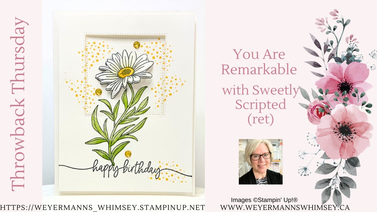 You Are Remarkable card idea 3 With Sweetly Scripted (ret) greeting Stampin Up