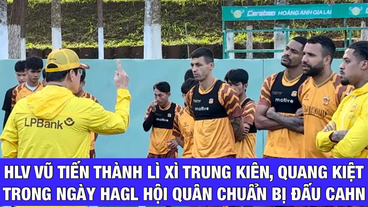 HLV VŨ TIẾN THÀNH LÌ XÌ TRUNG KIÊN, ĐINH QUANG KIỆT TRONG NGÀY HAGL HỘI QUÂN CHUẨN BỊ GẶP CAHN