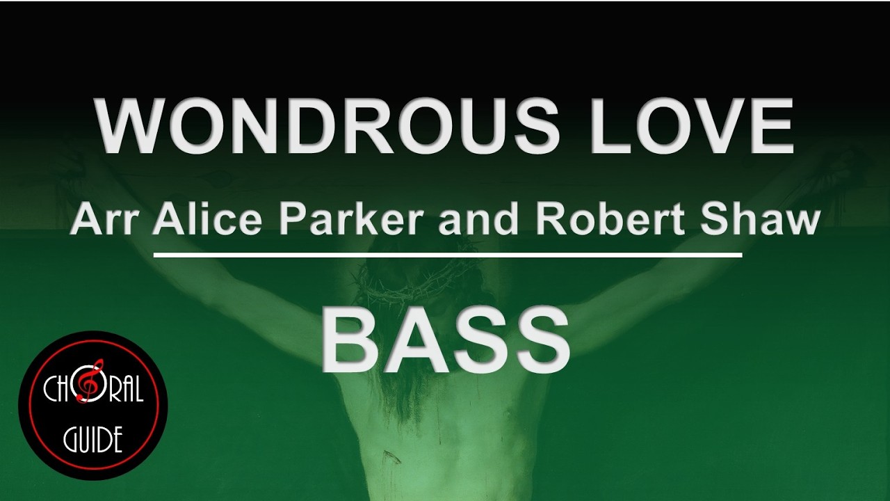 Wondrous Love - BASS | Arr Alice Parker and Robert Shaw