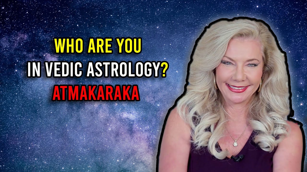 Who Are You in Vedic Astrology? Atmakaraka
