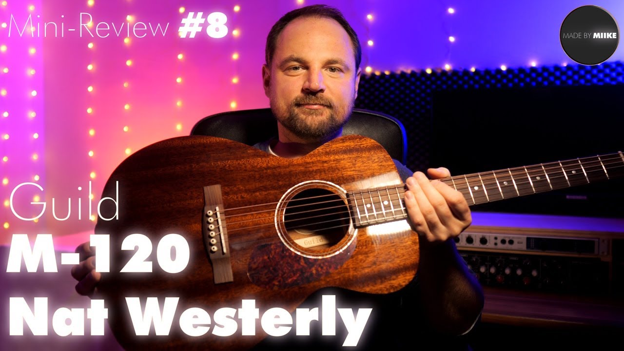 Mini-Review #8: GUILD M-120 NAT WESTERLY (Test + Opinion)