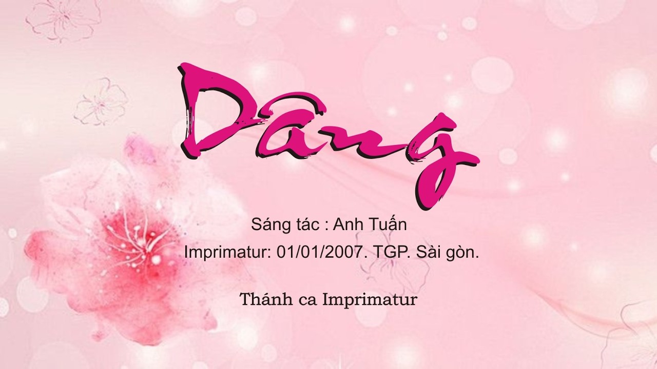 Dâng  -  St : Anh Tuấn. Ca Dâng Lễ. (có thể hát trong Mùa Chay)