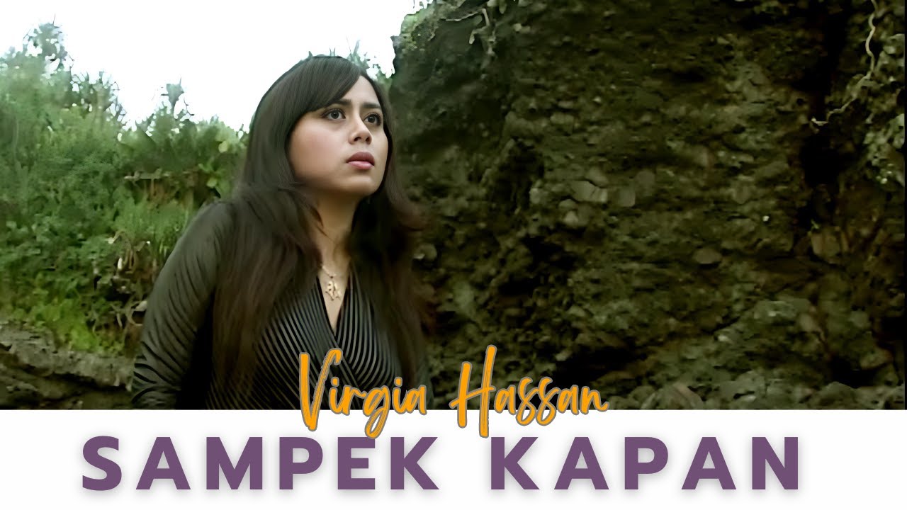 Virgia Hasan - SAMPEK KAPAN (Official Music Video)