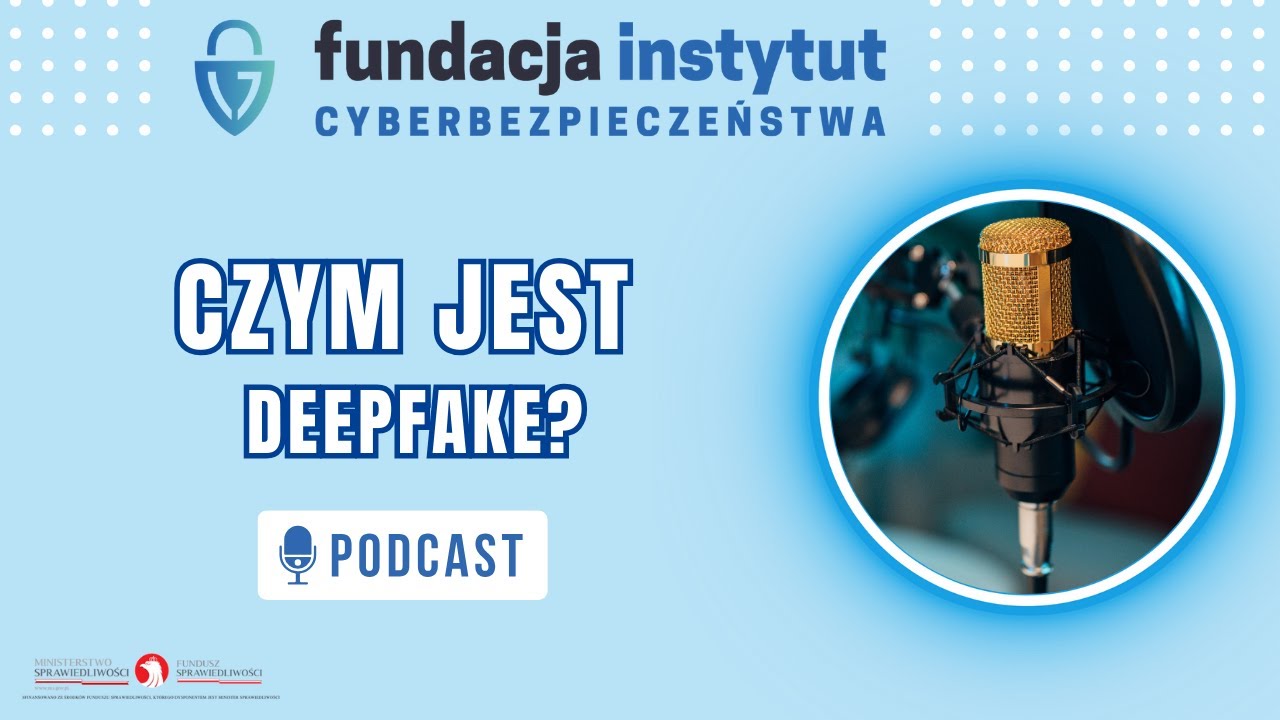 Czym jest deepfake?  Instytut Cyberbezpieczeństwa