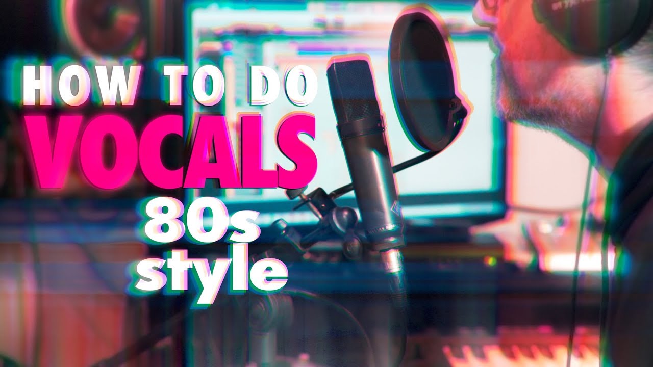 How to do 80s vocals | arrange - record - mix
