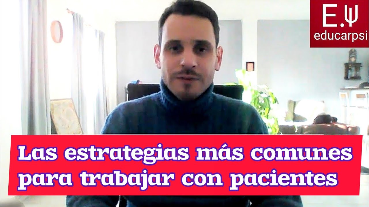 Las 11 estrategias MÁS usadas por los psicólogos clínicos. (componentes y recursos más comunes!).