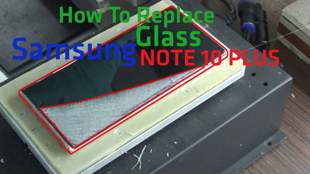 Replace Glass Samsung Note 10 Plus