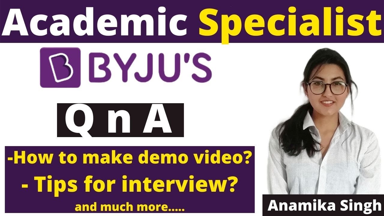 Byju's Academic Specialist Interview Q & A by  @Anamikasinghrawat