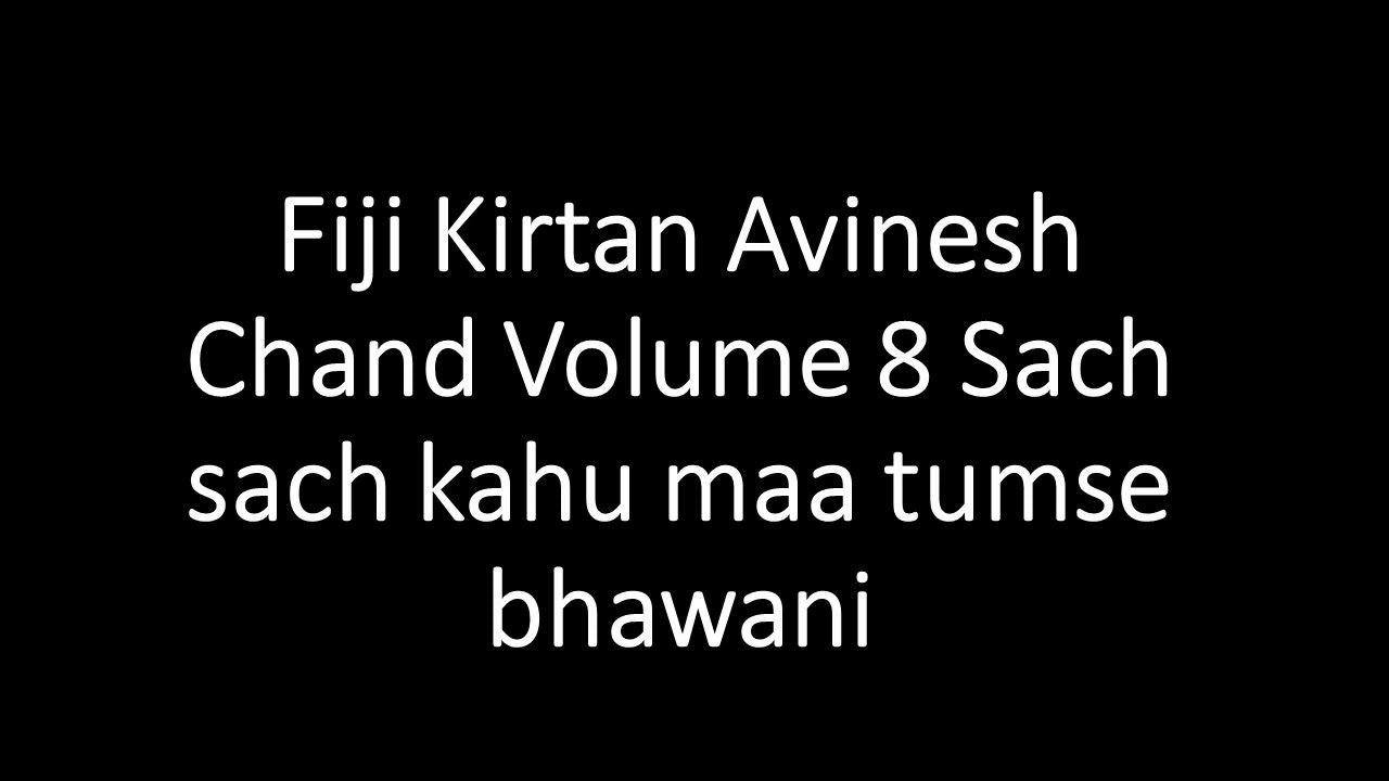 Fiji Kirtan Avinesh Chand Volume 8 Sach sach kahu maa tumse bhawani